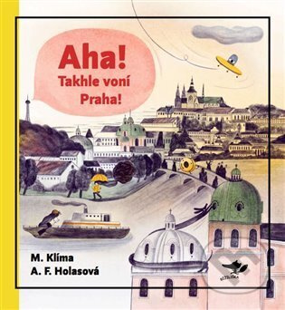 Aha! Takhle voní Praha! - Miroslav Klíma, Aneta Františka Holasová