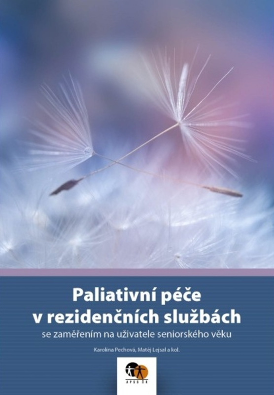 Paliativní péče v rezidenčních službách (se zaměřením na uživatele seniorského věku) - kniha z kategorie Ošetřovatelství