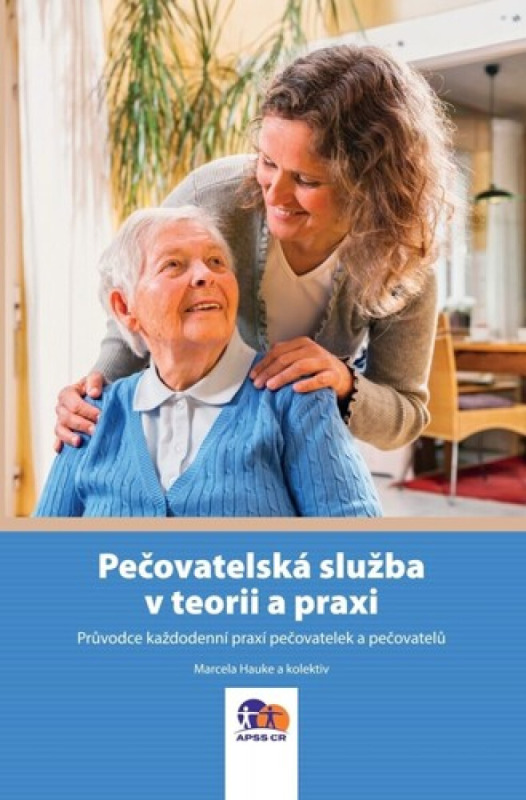 Pečovatelská služba v teorii a praxi