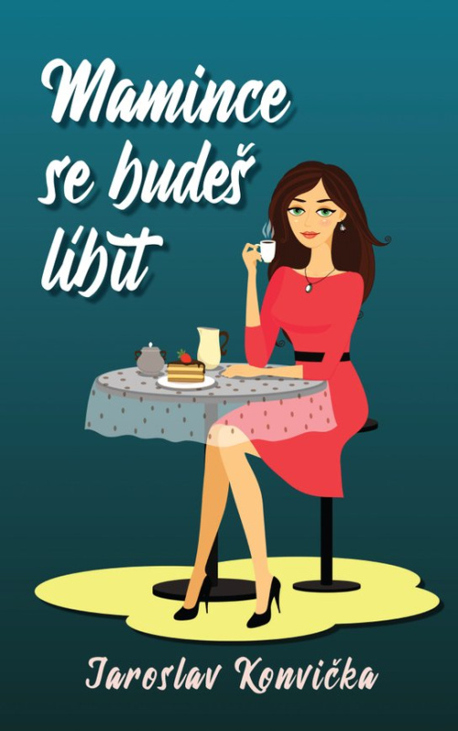 Mamince se budeš líbit -  Jaroslav Konvička