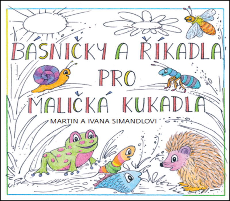 Básničky a říkadla pro maličká kukadla - Martin Simandl