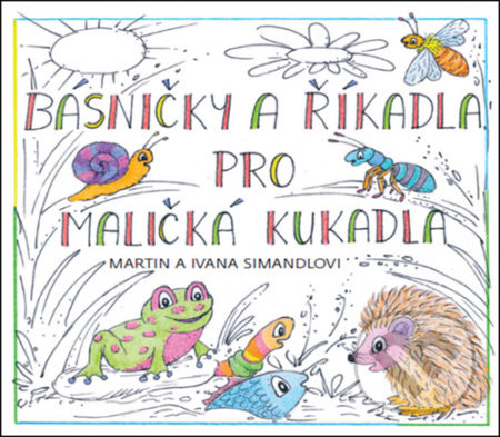Básničky a říkadla pro maličká kukadla - Martin Simandl