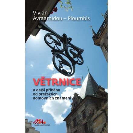 Větrnice a další příběhy od pražských domovních znamení