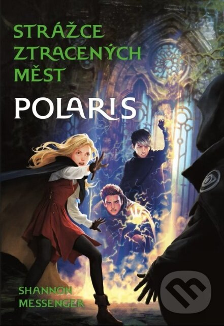 Strážce ztracených měst 5: Polaris - Shannon Messenger - kniha z kategorie Pre deti a mládež