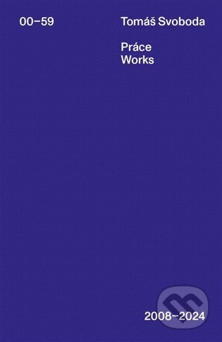 Práce / Works 2008–2024 - Tomáš Svoboda
