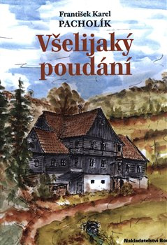 Všelijaký poudání - František Karel Pacholík