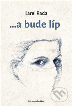 ...a bude líp - Karel Rada