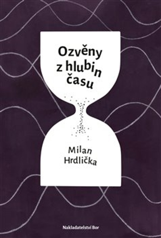 Ozvěny z hlubin času - Milan Hrdlička