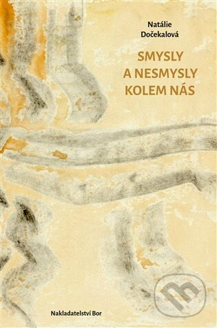 Smysly a nesmysly kolem nás - Natálie Dočekalová - kniha z kategorie Poézia