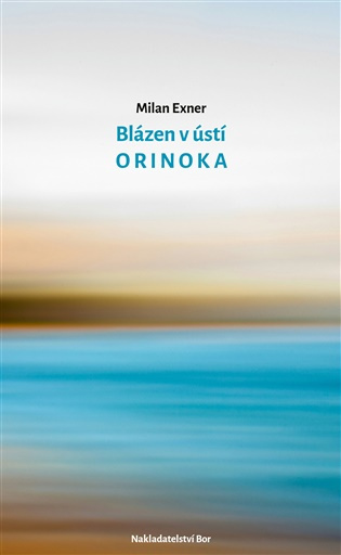 Blázen v ústí Orinoka