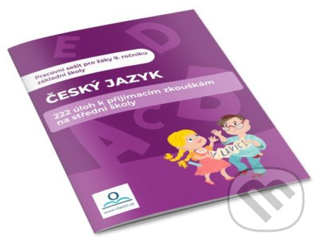Český jazyk - 222 úloh k přijímacím zkouškám na střední školy