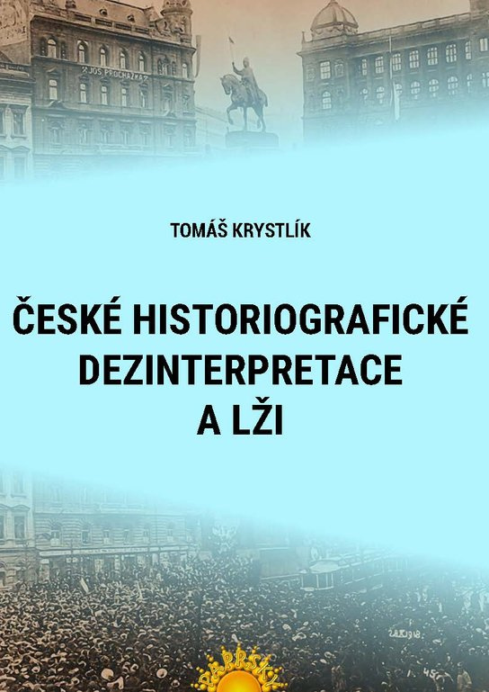 České historiografické dezinterpretace a lži -  Tomáš Krystlík