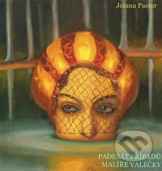 Padesát případů malíře Valečky - Jolana Pastor
