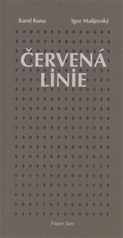Červená linie - Igor Malijevský, Karel Kuna