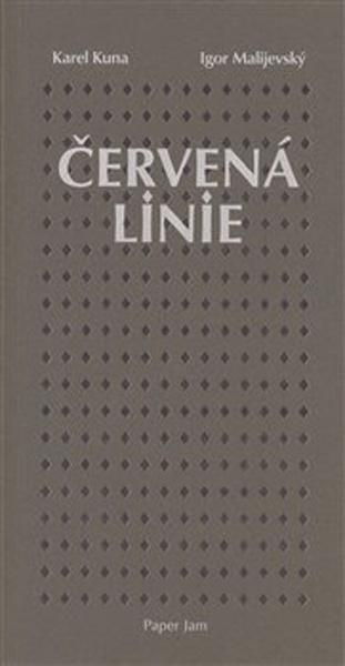 Červená linie - Igor Malijevský, Karel Kuna