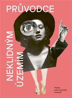 Průvodce neklidným územím III. - Ondřej Horák, Lucie Šťastná