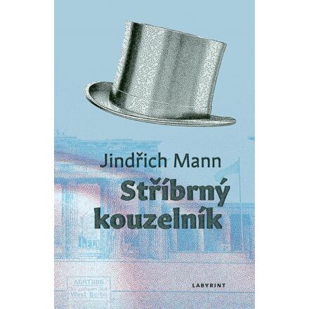 Stříbrný kouzelník - Jindřich Mann
