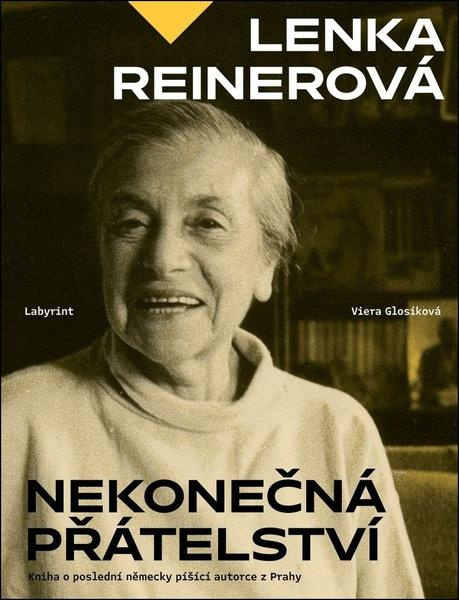 Nekonečná přátelství -  Lenka Reinerová