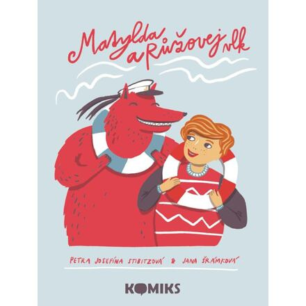Matylda a Růžovej vlk - Petra Josefína Stibitzová, Jana Šrámková