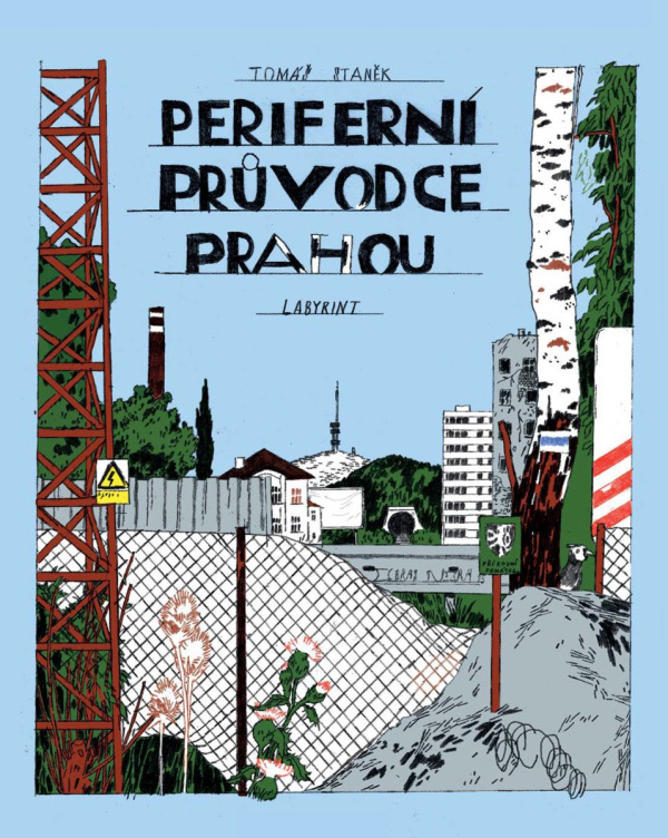 Periferní průvodce Prahou - Tomáš Staněk