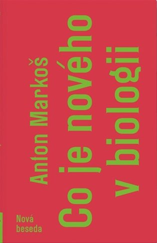 Co je nového v biologii - Anton Markoš