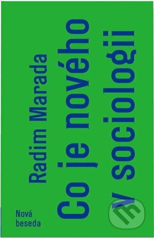 Co je nového v sociologii - Radim Marada