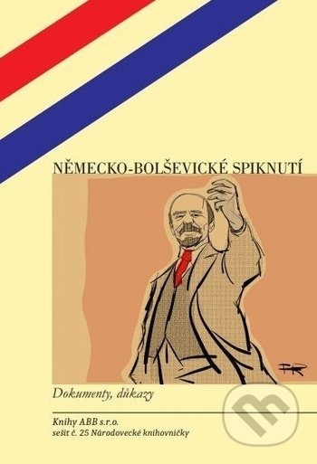 Německo-bolševické spiknutí (Dokumenty, důkazy) - George Creel, kolektiv autorů - kniha z kategorie Historie