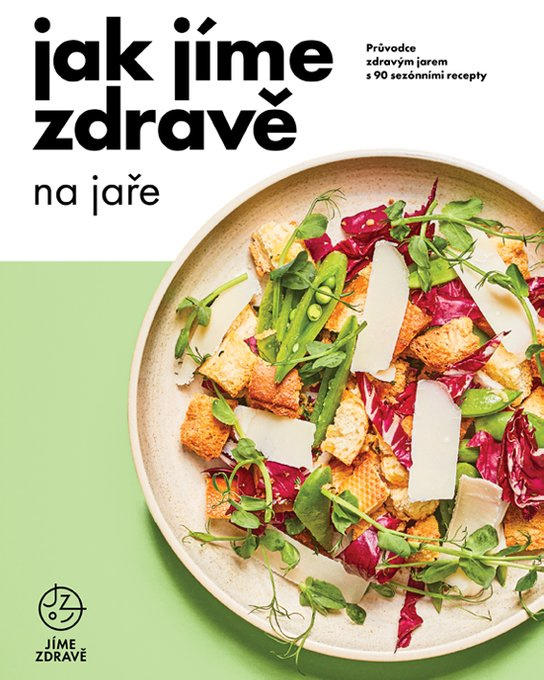 Jak jíme zdravě na jaře -  kolektiv Jíme zdravě