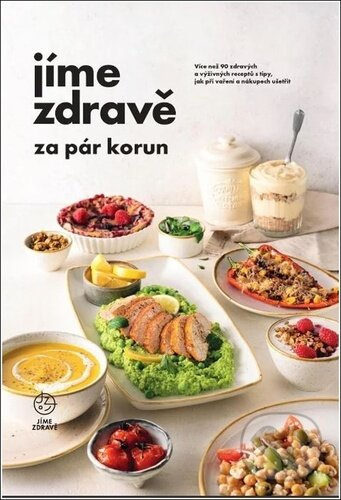 Jíme zdravě za pár korun - kol.