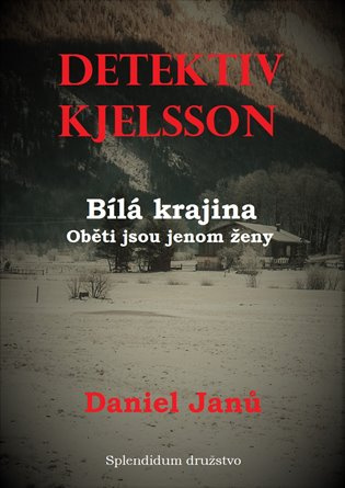 Bílá krajina - Oběti jsou jenom ženy - Daniel Janů