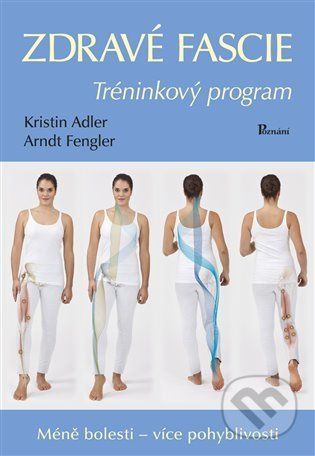 Zdravé fascie - Arndt Fengler, Kristin Adler