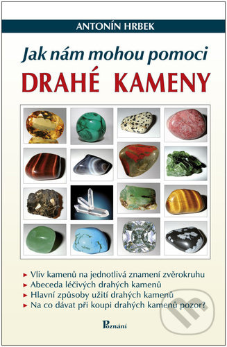 Jak nám mohou pomoci drahé kameny - Antonín Hrbek