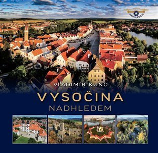 Vysočina nadhledem - Vladimír Kunc