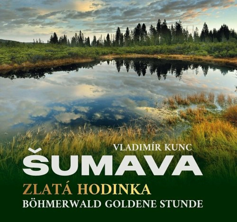 Šumava Zlatá hodinka - Vladimír Kunc