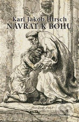 Návrat k Bohu - Karl Jakob Hirsch
