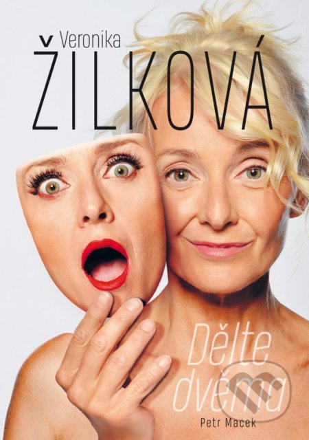 Veronika Žilková: Dělte dvěma - Petr Macek