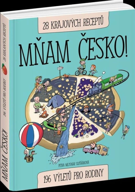 Mňam Česko! 196 výletů pro rodiny - Petra Mejsnar Slušňáková