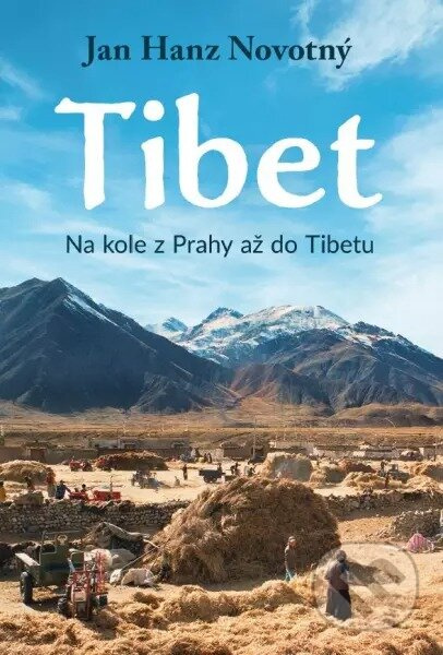 Tibet - Na kole z Prahy až do Tibetu - Jan Hanz Novotný