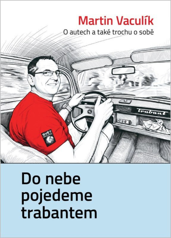 Do nebe pojedeme trabantem - Martin Vaculík