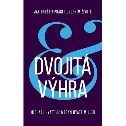 Dvojitá výhra - Michael Hyatt, Megan Hyatt Miller