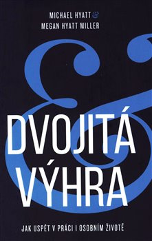 Dvojitá výhra - Michael Hyatt, Megan Hyatt Miller