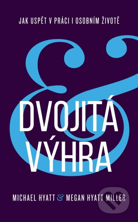 Dvojitá výhra - Michael Hyatt, Megan Hyatt Miller