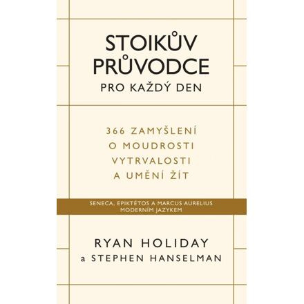 Stoikův průvodce pro každý den - Ryan Holiday, Stephen Hanselman