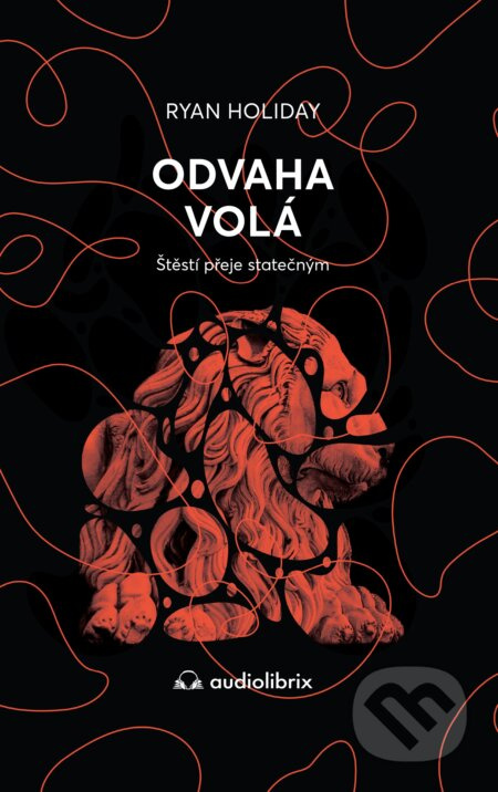 Odvaha volá - Ryan Holiday