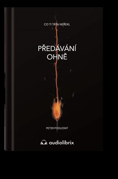 Předávání ohně - Peter Podlesný