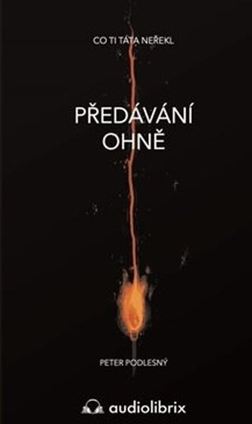 Předávání ohně - Peter Podlesný