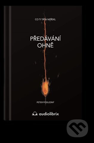 Předávání ohně - Peter Podlesný