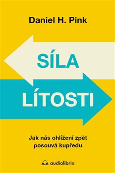 Síla lítosti - Daniel H. Pink