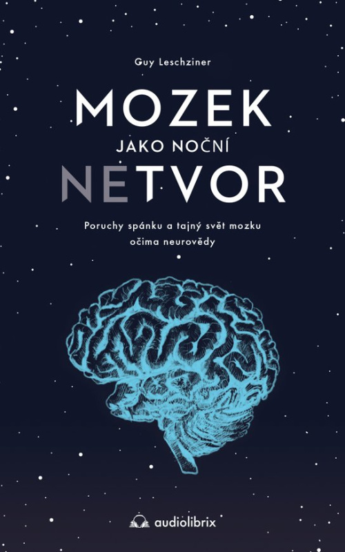 Mozek jako noční netvor -  Dr Guy Leschziner
