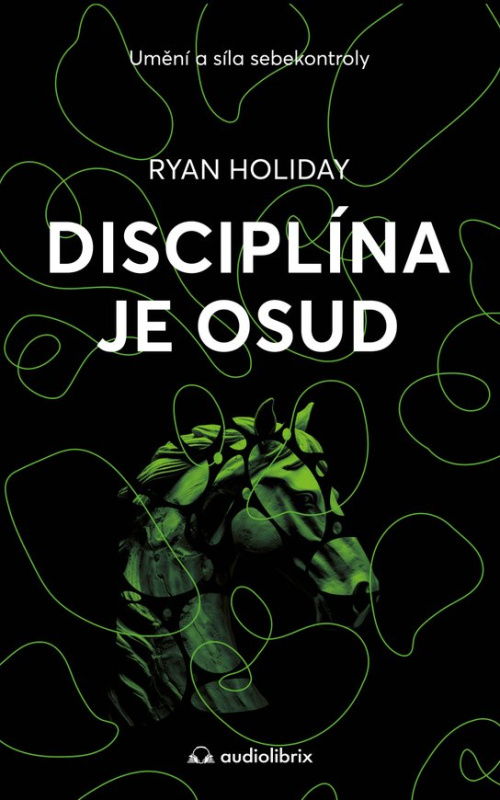 Disciplína je osud -  Ryan Holiday